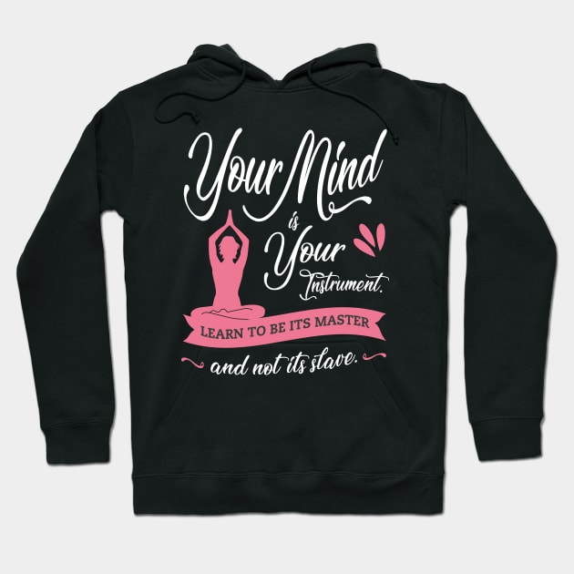 Your Mind is Your Instrument Quote Yoga Design Hoodie by TopTeesShop